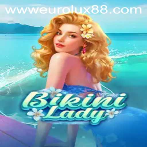 Exploring BikiniLady: A New Gaming Experience with EUROLUX88