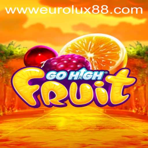 The Fascinating World of GoHighFruit: Exploring the Thrills of EUROLUX88